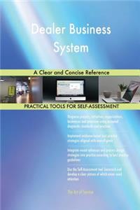 Dealer Business System A Clear and Concise Reference