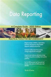 Data Reporting A Complete Guide - 2020 Edition