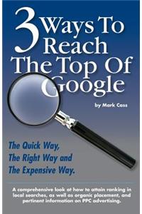 3 Ways To Reach The Top Of Google