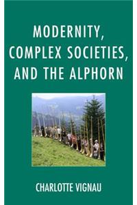 Modernity, Complex Societies, and the Alphorn