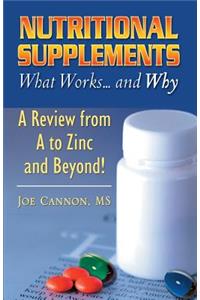 Nutritional Supplements: What Works And Why: a Review from a to Z