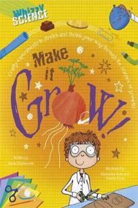 Whizzy Science: Make it Grow!