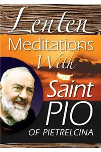 Lenten Meditations with Saint Pio of Pietrelcina