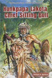 Hunkpapa Lakota Chief Sitting Bull