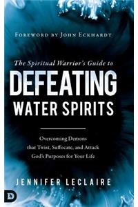 The Spiritual Warrior's Guide to Defeating Water Spirits