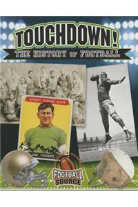 Touchdown! the History of Football