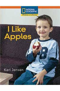 Windows on Literacy Step Up (Social Studies: Food): I Like Apples