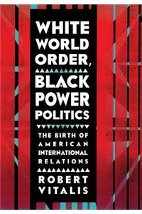 White World Order, Black Power Politics