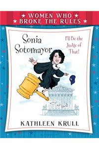 Women Who Broke the Rules: Sonia Sotomayor