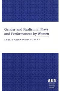 The Gender and Realism in Plays and Performances by Women
