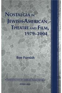 Nostalgia in Jewish-American Theatre and Film, 1979-2004