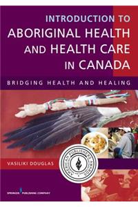 Introduction to Aboriginal Health and Health Care in Canada
