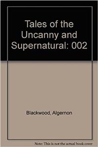 Tales of the Uncanny and Supernatural