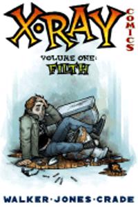 X-Ray Comics Volume 1: Filth