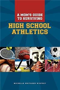 A Moms Guide to Surviving High School Athletics