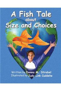 A Fish Tale about Size and Choices