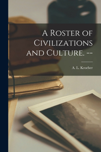 Roster of Civilizations and Culture. --
