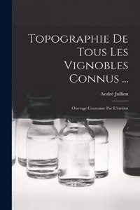 Topographie De Tous Les Vignobles Connus ...