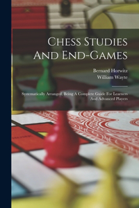 Chess Studies And End-games