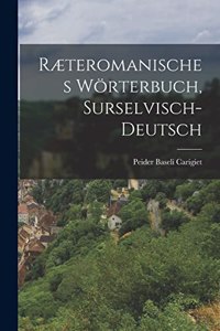 Ræteromanisches Wörterbuch, Surselvisch-Deutsch