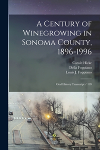 Century of Winegrowing in Sonoma County, 1896-1996
