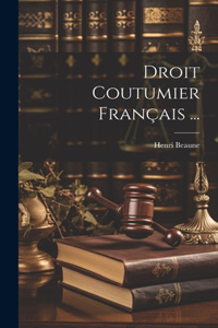 Droit Coutumier Français ...