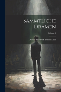 Sämmtliche Dramen; Volume 2