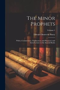 Minor Prophets: With a Commentary, Explanatory and Practical, and Introductions to the Several Books; Volume 1