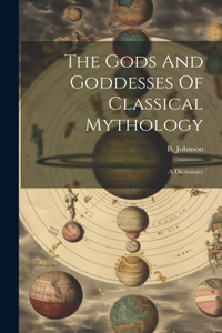Gods And Goddesses Of Classical Mythology