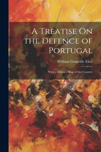 A Treatise On the Defence of Portugal