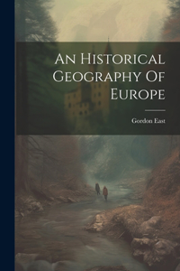 Historical Geography Of Europe