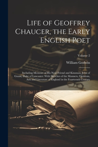 Life of Geoffrey Chaucer, the Early English Poet