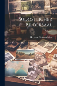 Südöstlicher Bildersaal; Volume 3