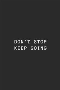 Don't Stop Keep Going