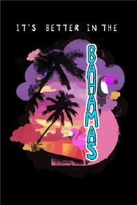 It'S Better In The Bahamas
