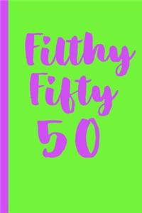 Filthy Fifty - 50