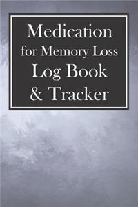 Medication for Memory Loss Log Book & Tracker