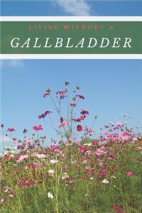 Living Without a Gallbladder