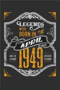 Legends Were Born in April 1949 One Of A Kind Limited Edition