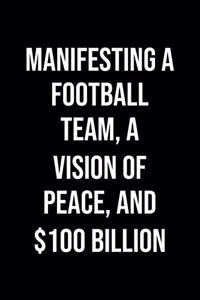 Manifesting A Football Team A Vision Of Peace And 100 Billion