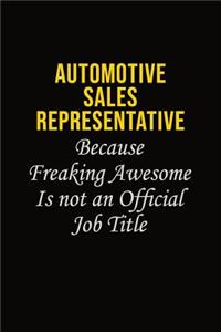 Automotive Sales Representative Because Freaking Awesome Is Not An Official Job Title