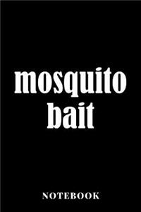 Mosquito Bait - Notebook