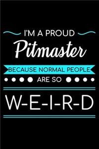 I'm A Proud Pitmaster Because Normal People Are So Weird