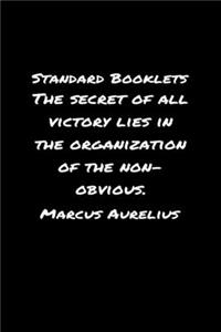 Standard Booklets The Secret of All Victory Lies in The Organization Of The Non Obvious Marcus Aurelius