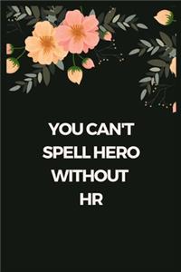 You Can't Spell Hero Without HR