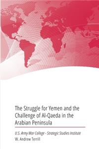 The Struggle for Yemen and the Challenge of Al-Qaeda in the Arabian Peninsula