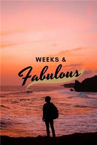 Weeks & Fabulous