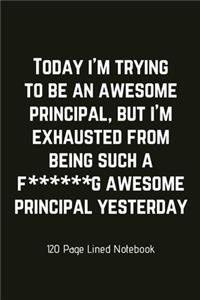 Today I'm Trying To Be An Awesome Principal, But I'm Exhausted From Being Such A F*****g Awesome Principal Yesterday