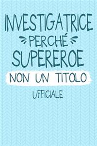 Investigatrice Perché Supereroe Non Un Titolo Ufficiale