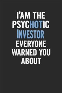 I'am the Psychotic Investor Everyone Warned You about